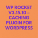 WP Rocket v3.15.10 – Caching Plugin for WordPress