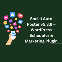 Social Auto Poster v5.3.8 – WordPress Scheduler & Marketing Plugin